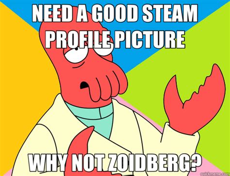 Need A Good Steam Profile Picture Why Not Zoidberg Futurama Zoidberg