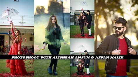 Photoshoot With Alishbah Anjum Affan Malik By Syed Mukkaram Youtube