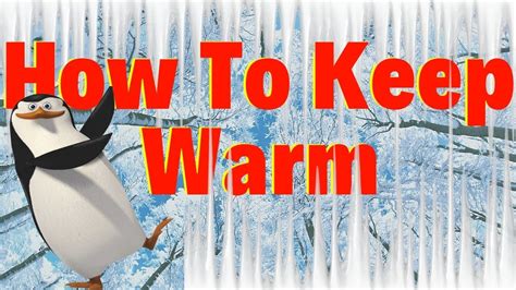 How To Keep Warm Youtube