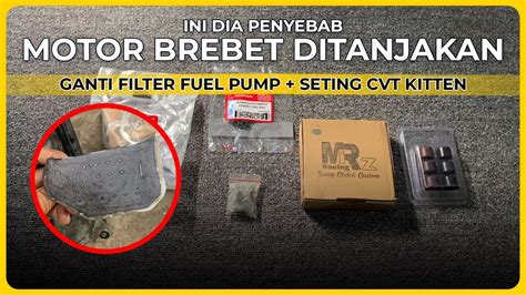 Penyebab Motor Brebet Ganti Filter Fuel Pump Seting Cvt Youtube