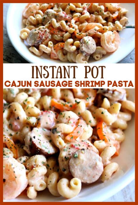 Instant Pot Cajun Sausage And Shrimp Pasta Recipe