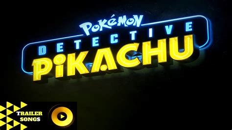 PokÉmon Detective Pikachu Trailer Song Music Soundtrack Theme Song