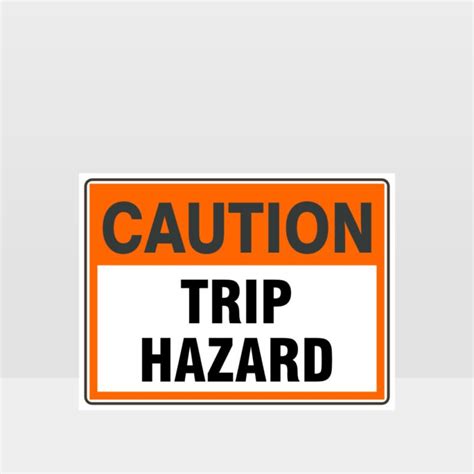 Caution Trip Hazard Sign Caution Signs Hazard Signs Nz