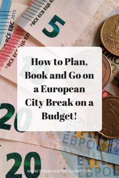 How To Plan Book And Have A Europe City Break On A Budget The