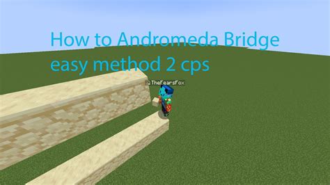 How To Andromeda Bridgefastest Bridging Method In Minecraft 2 Cps