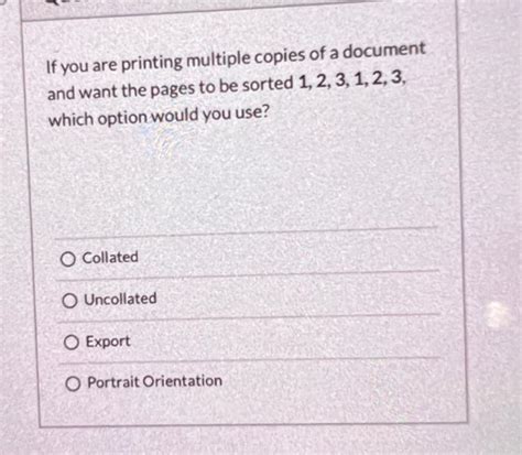 Solved If You Are Printing Multiple Copies Of A Document And
