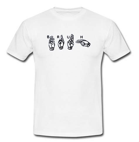 Bruh Sign Language T Shirt