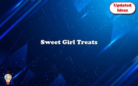 Sweet Girl Treats Updated Ideas
