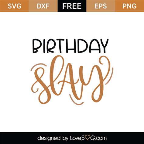 Free Birthday Slay Svg Cut File