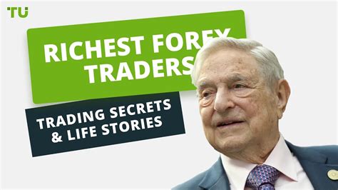 Richest Forex Traders Trading Secrets And Life Stories Youtube