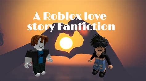 A Roblox Love Story Fanfic Voiceover Youtube