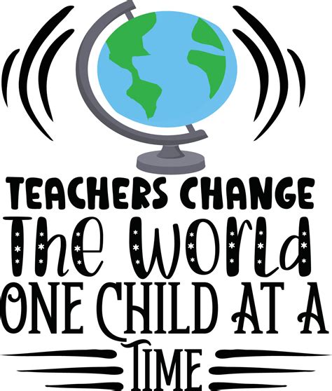 Teachers Change The World One Child At A Time 15389300 Vector Art At