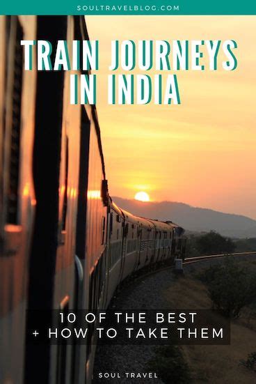 10 Of The Best Train Journeys In India And How To Take Them Soul