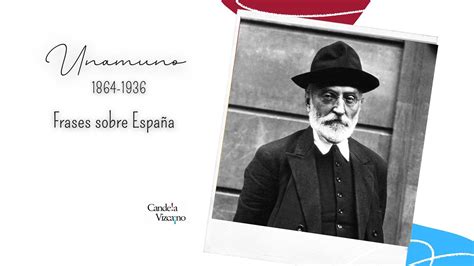 Frases De Miguel De Unamuno Candela Vizcaíno