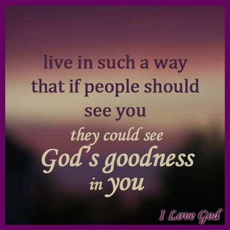 Inspirational Picture Quotes Gods Goodness In You