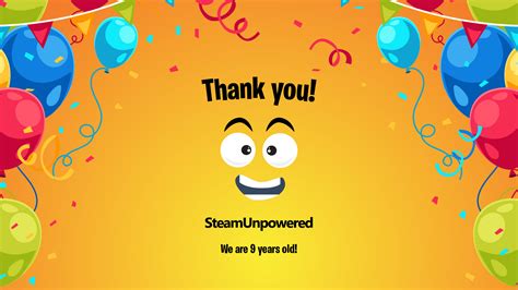 Happy Birthday - We are 9 years old! | SteamUnpowered