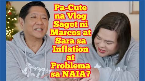 Marcos At Vp Sara Deadma Sa Naia Crisis At Inflation Pero Nagawang Pa Cute Na Babay Making Vlog