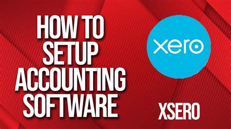 How To Setup Xero Accounting Software Youtube