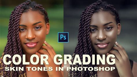 Color Grading Skin Tones In Photoshop How To Color Grade In Photoshop