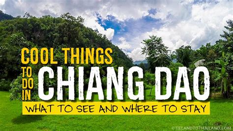 Cool Things To Do In Chiang Dao Tieland To Thailand