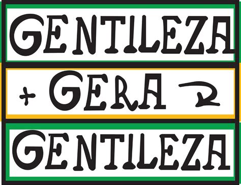 Gentileza Gera Gentileza Texto
