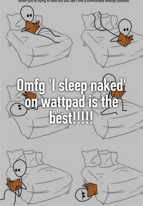 Omfg I Sleep Naked On Wattpad Is The Best