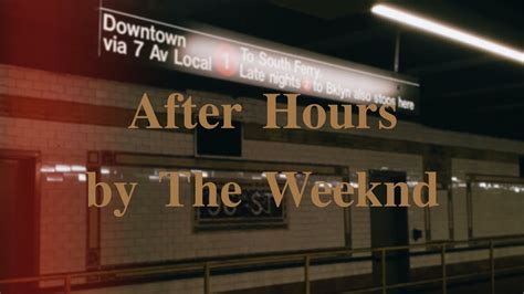 verse 2 my darkest hours fell apart from a lonely time in this quiet room didn't curve on the floor, distract my thoughts from you i don't intend to be the man i used to be, to be but my selfesteem. After Hours - The weeknd lyrics - YouTube