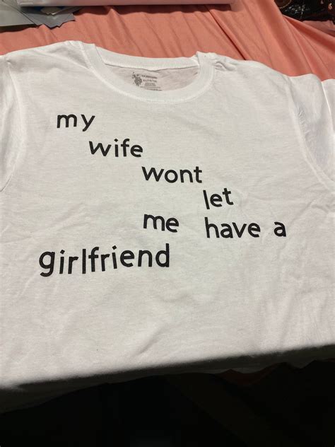 My Wife Wont Let Me Have A Girlfriend Etsy