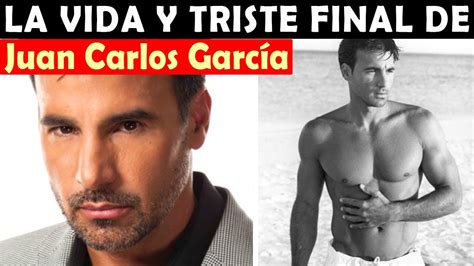 La Vida Y El Triste Final De Juan Carlos García Youtube
