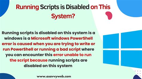 Running Scripts Is Disabled On This System A Savvy Web