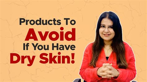 Products To Avoid If You Have Dry Skin Youtube