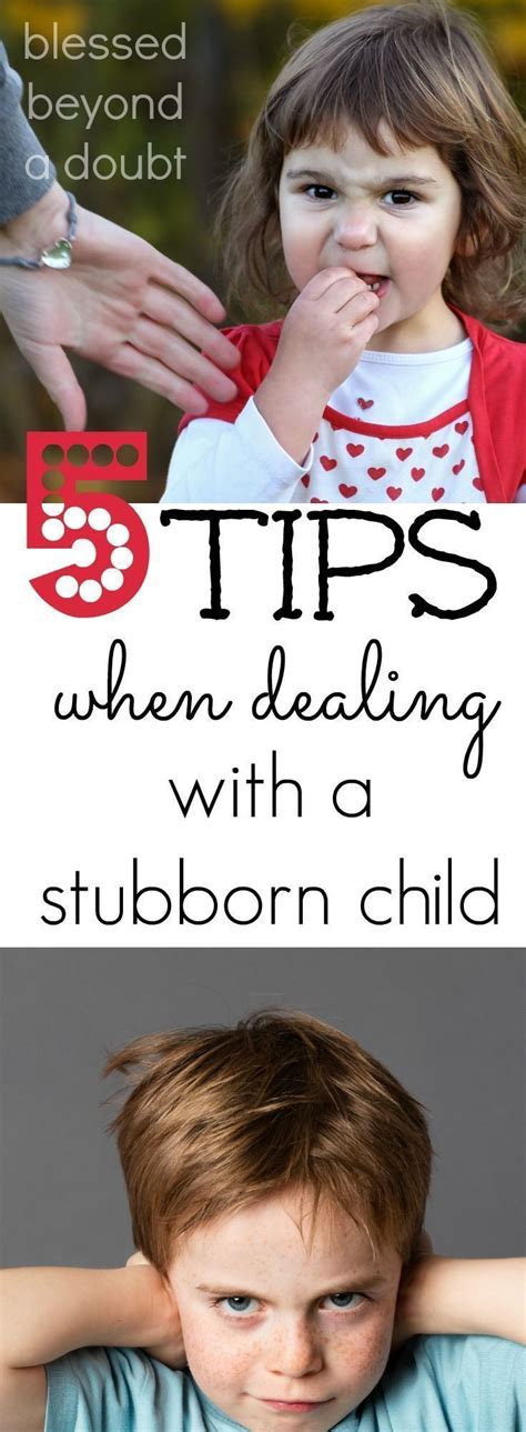 Here are 5 tips to help you deal with your stubborn child ...