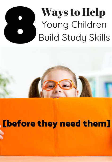 8 Ways To Help Young Children Build Study Skills Before They Need Them