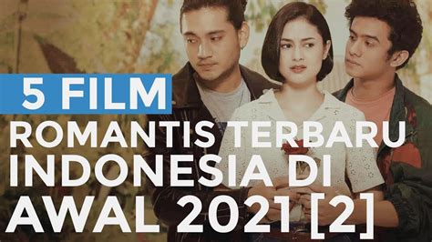 Film Indonesia Terbaru 2021 Romantis 13 Film Indonesia Terbaru Dengan