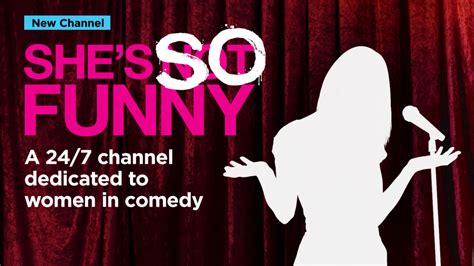 Siriusxm Launches Shes So Funny New Full Time Female Only Comedy