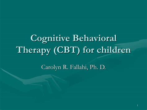 Ppt Cognitive Behavioral Therapy Cbt For Children