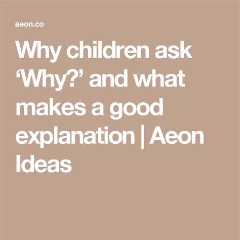Why Children Ask ‘why And What Makes A Good Explanation Aeon Ideas