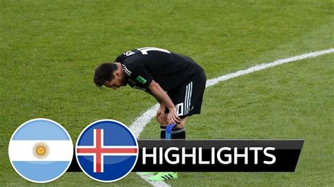 Argentina Vs Iceland 1 1 All Goals And Highlights World Cup 2018 Youtube