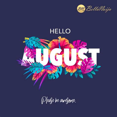 Its August Happy New Month Bellanaijarians Bellanaija