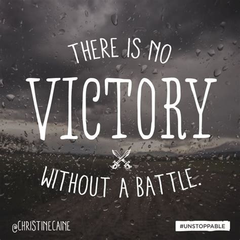 There Is No Victory Without A Battle Quotes Inspirational Quotes Words