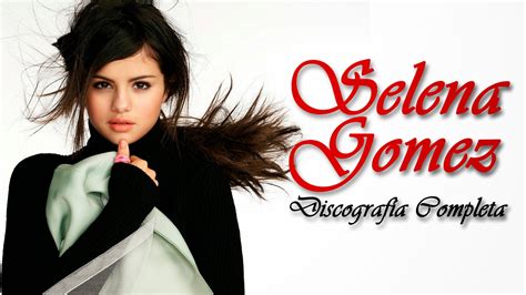 Discografias Completas Discografía De Selena Gomez