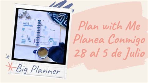 Plan With Me Planea Conmigo Big Happy Planner 28 De Junio Al 4 De