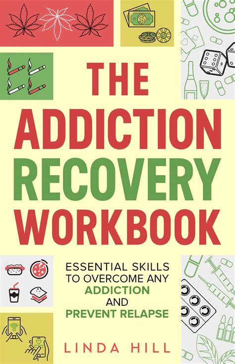 The Addiction Recovery Workbook Essential Skills To Overcome Any Addiction And Prevent Relapse