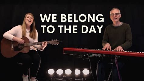 We Belong To The Day Acoustic Song Leading Video Emu Music Youtube