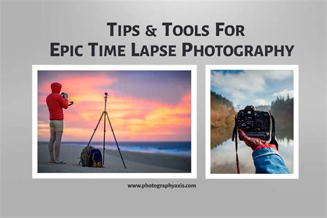 10 Tips And Tools For Epic Time Lapse Photography Photographyaxis