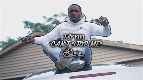 Tay 600 Cant Stop Me Official Music Video Youtube