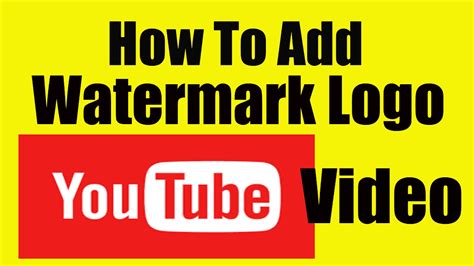 How To Add Watermark Logo On Youtube Videos In Seconds Youtube