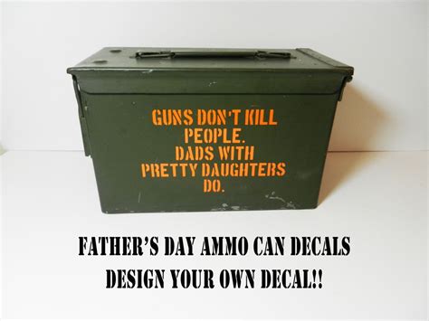 Fathers Day Ammo Can Peel And Stick Vinyl Decal Ammo Cans Fathers