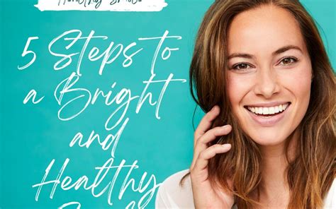 Healthy Smile 5 Steps To A Bright And Healthy Smile