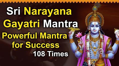 Sri Narayana Gayatri Mantra Powerful Gayathri Mantra For Success My